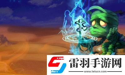 你知道LOL阿木木都说了哪些经典语音台词阿木木语音台词汇总大